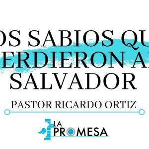 Los sabios que perdieron al salvador