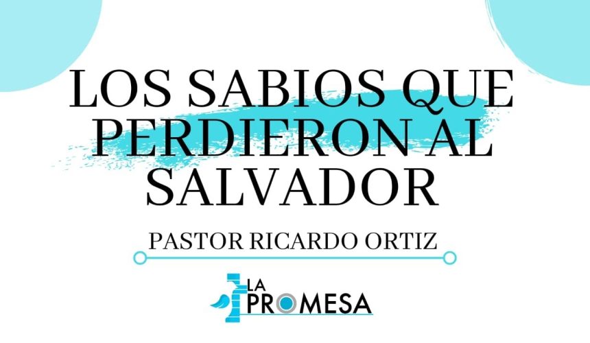 Los sabios que perdieron al salvador